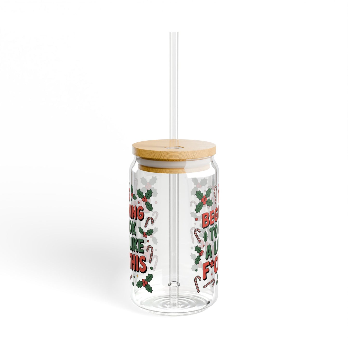 It’s Beginning to Look a Lot Like F*ck This – 16oz Sipper Glass with Bamboo Lid & Straw