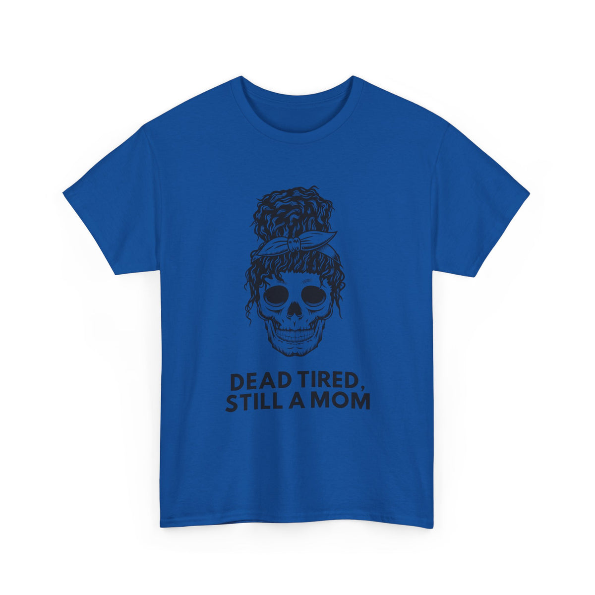 Dead Tired Mom Shirt – Funny Skeleton Graphic Tee