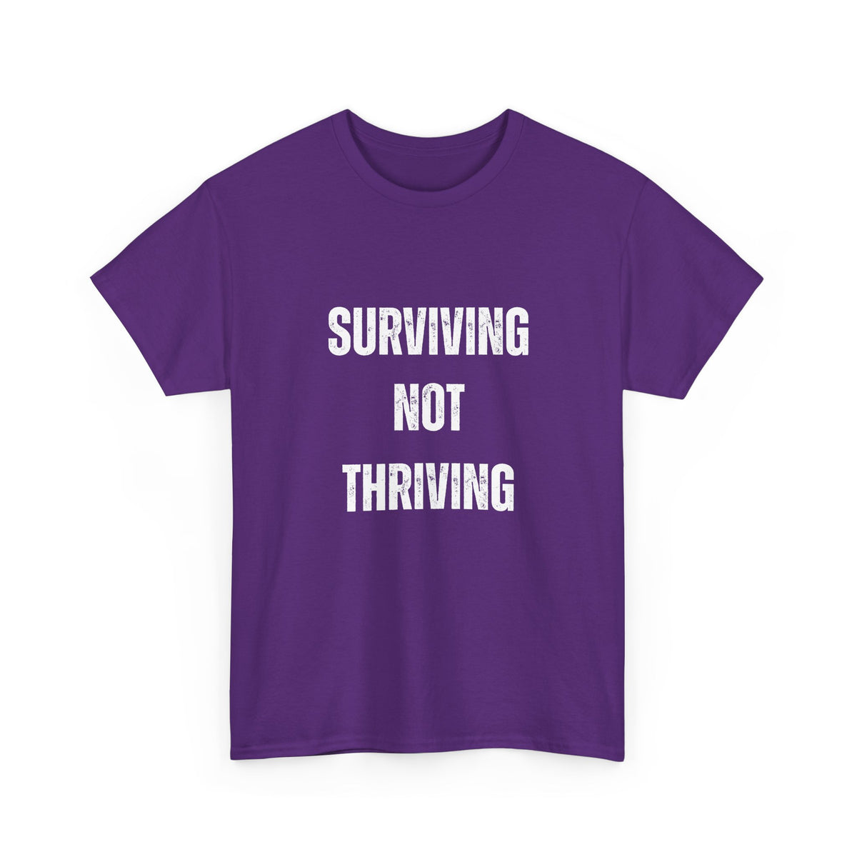 Surviving Not Thriving T-Shirt – Funny Relatable Distressed Quote Tee