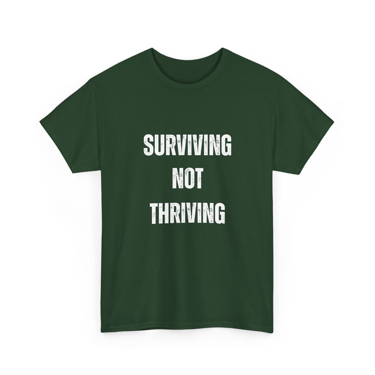 Surviving Not Thriving T-Shirt – Funny Relatable Distressed Quote Tee