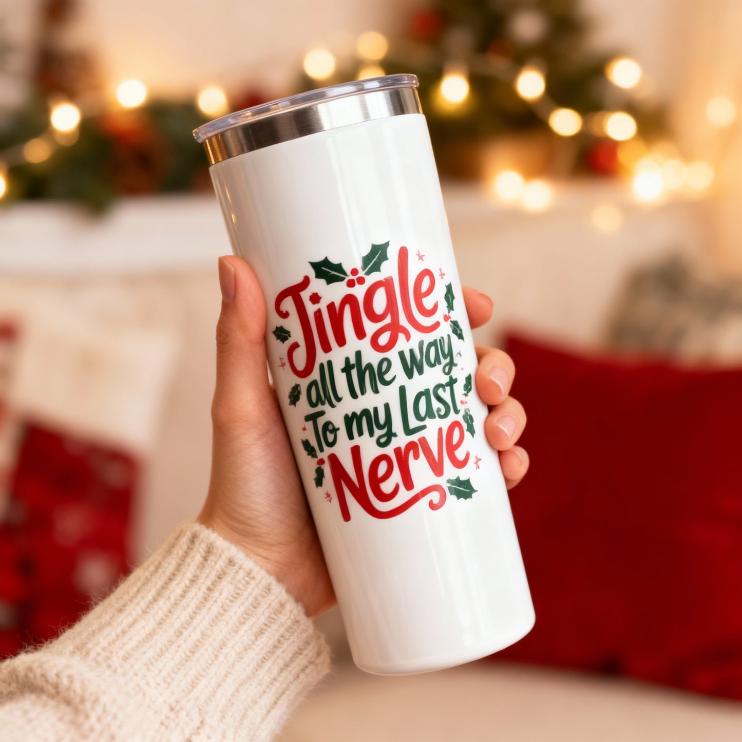 Jingle All the Way to My Last Nerve 22oz Tumbler