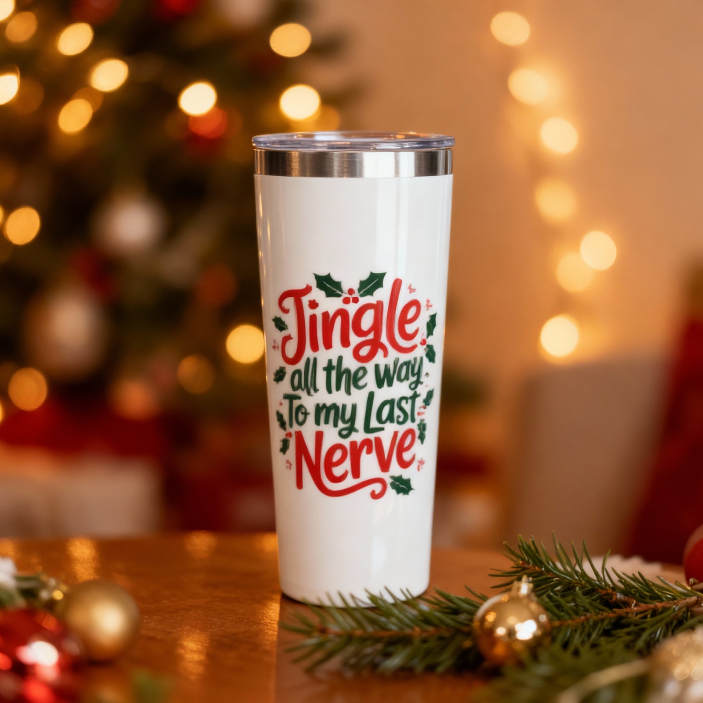 Jingle All the Way to My Last Nerve 22oz Tumbler