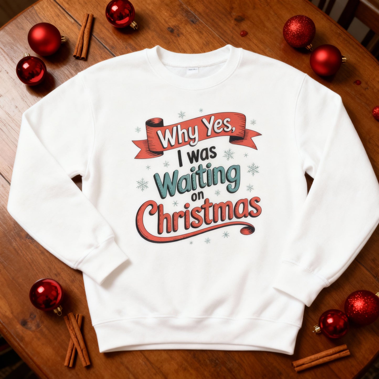 Waiting on Christmas Sweatshirt – Cute Holiday Quote Crewneck